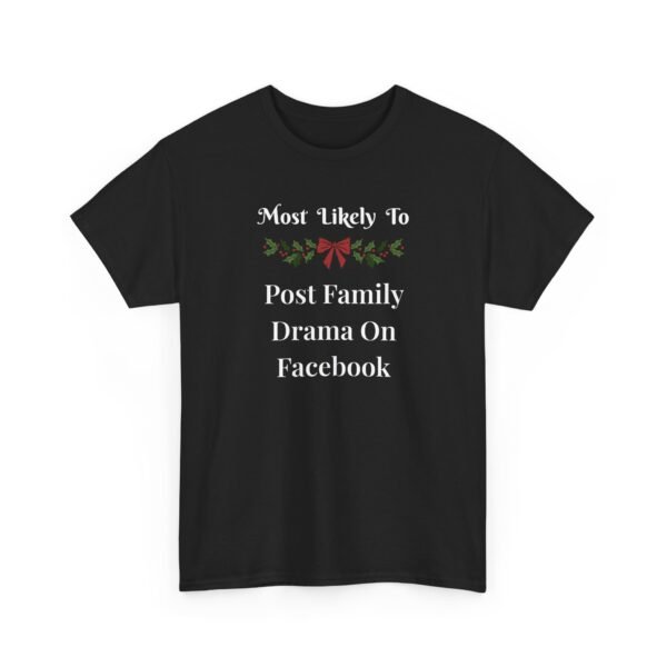 Unisex t-shirt from Twisted Angell with the sarcastic phrase “Most Likely To Post Family Drama On Facebook” printed on the front.