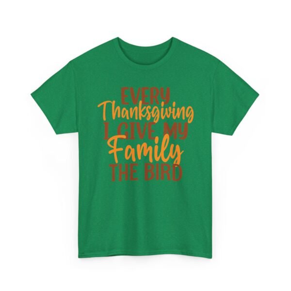 Unisex t-shirt from Twisted Angell with the sarcastic phrase “Every Thanksgiving I Give My Family The Bird” printed on the front.
