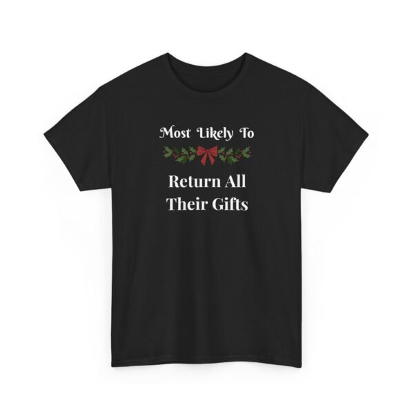 Unisex t-shirt from Twisted Angell with the sarcastic phrase “Most Likely To Return All Their Gifts” printed on the front.