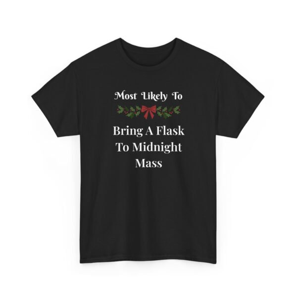Unisex t-shirt from Twisted Angell with the sarcastic phrase “Most Likely To Bring A Flask To Midnight Mass” printed on the front.