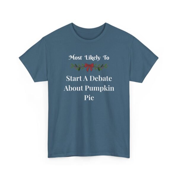 Unisex t-shirt from Twisted Angell with the sarcastic phrase “Most Likely To Start A Debate About Pumpkin Pie” printed on the front.