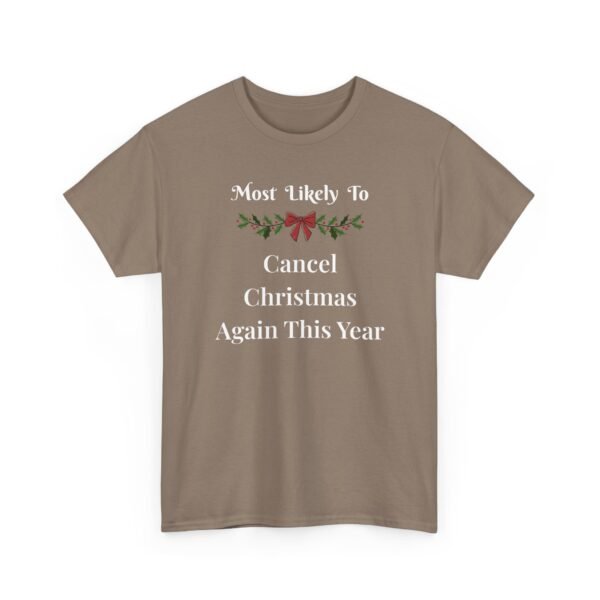 Unisex t-shirt from Twisted Angell with the sarcastic phrase “Most Likely To Cancel Christmas Again This Year” printed on the front.