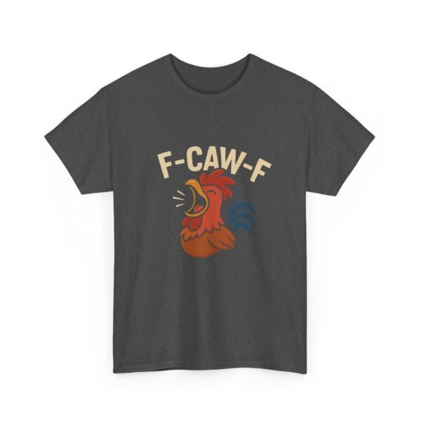 15977246112347812098_2048-1.jpeg Unisex t-shirt from Twisted Angell with the sarcastic phrase “F-Caw-F” printed on the front.