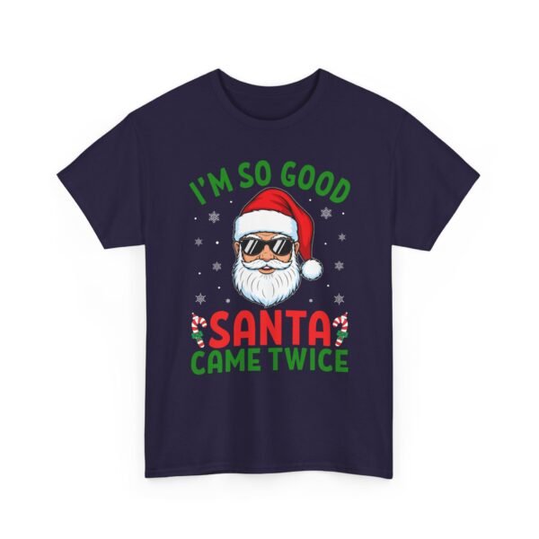Unisex t-shirt from Twisted Angell with the sarcastic phrase “I'm So Good Santa Came Twice” printed on the front.