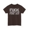 16003213264532082486_2048.jpeg Unisex t-shirt from Twisted Angell with the sarcastic phrase “Fuck Around And Find Out” printed on the front.