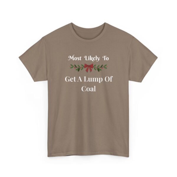 16020375636802771447_2048.jpeg Unisex t-shirt from Twisted Angell with the sarcastic phrase “Most Likely To Get A Lump Of Coal” printed on the front.