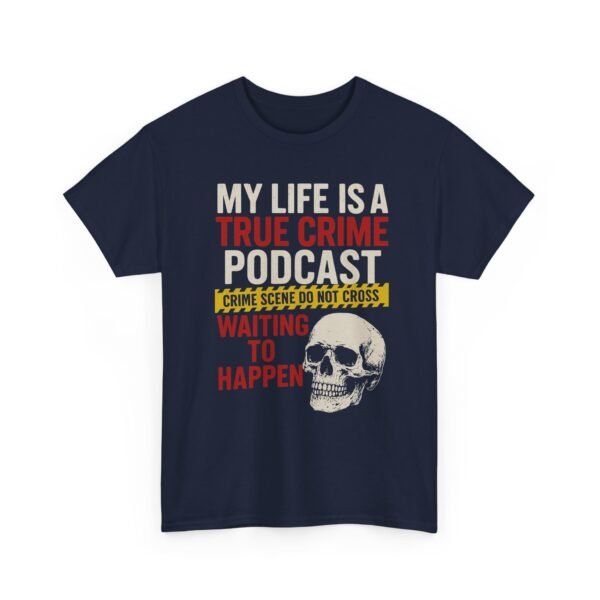 Unisex t-shirt from Twisted Angell with the sarcastic phrase “My Life Is a True Crime Podcast Waiting To Happen” printed on the front.