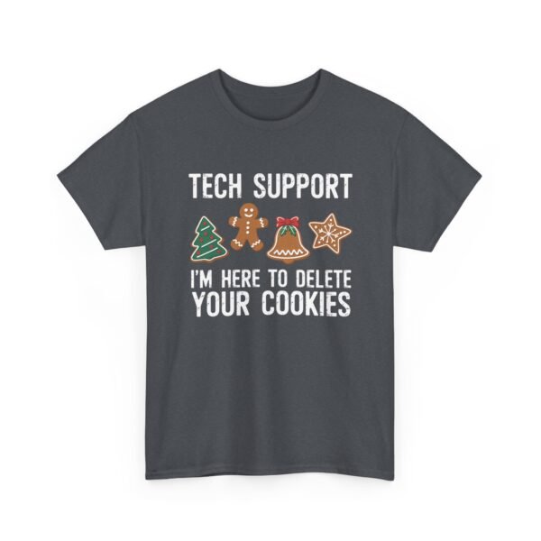 16052785520764412152_2048.jpeg Unisex t-shirt from Twisted Angell with the sarcastic phrase “Tech Support I'm Here To Delete Your Cookies” printed on the front.