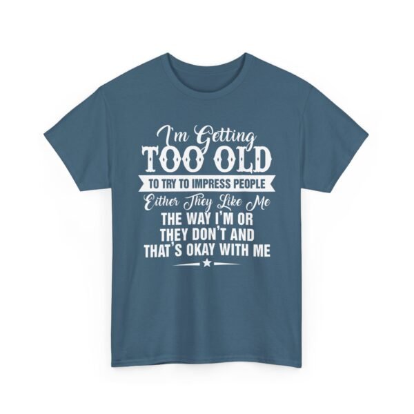 Unisex t-shirt from Twisted Angell with the sarcastic phrase “I'm Getting Too Old To Impress People” printed on the front.