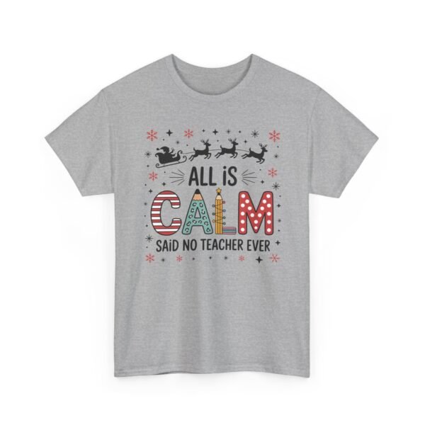 Unisex t-shirt from Twisted Angell with the sarcastic phrase “All is Calm Said No Teacher Ever” printed on the front.