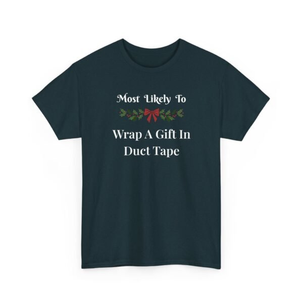 Unisex t-shirt from Twisted Angell with the sarcastic phrase “Most Likely To Wrap A Gift In Duct Tape” printed on the front.