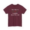 16107600987567528240_2048.jpeg Unisex t-shirt from Twisted Angell with the sarcastic phrase “Most Likely To Complain About The Cold” printed on the front.
