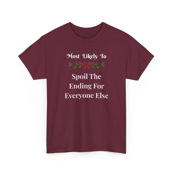 Unisex t-shirt from Twisted Angell with the sarcastic phrase “Most Likely To Spoil The Ending For Everyone Else” printed on the front.