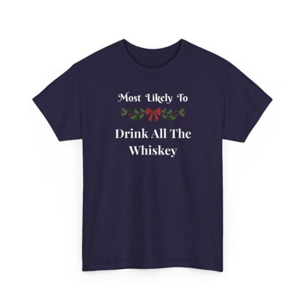 Unisex t-shirt from Twisted Angell with the sarcastic phrase “Most Likely To Drink All The Whiskey” printed on the front.