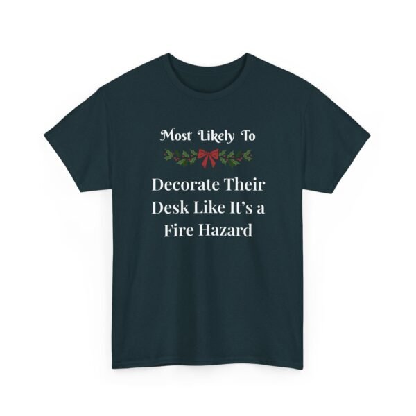 Unisex t-shirt from Twisted Angell with the sarcastic phrase “Most Likely To Decorate Their Desk Like It's a Fire Hazard” printed on the front.