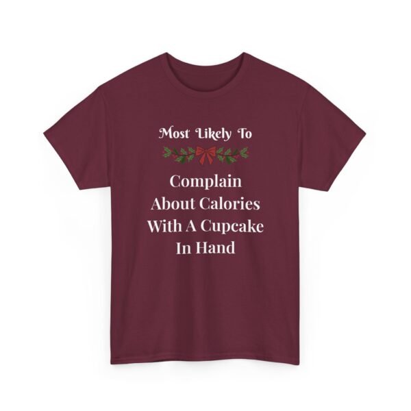 Unisex t-shirt from Twisted Angell with the sarcastic phrase “Most Likely To Complain About Calories With A Cupcake In Hand” printed on the front.