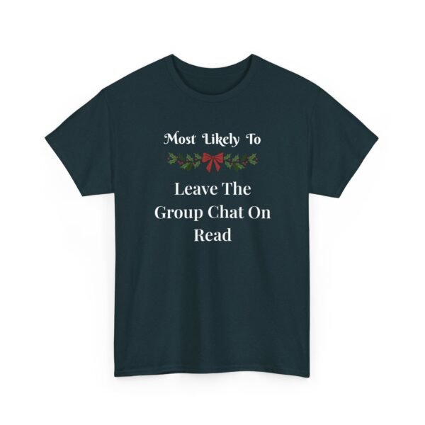 Unisex t-shirt from Twisted Angell with the sarcastic phrase “Most Likely To Leave The Group Chat On Read” printed on the front.