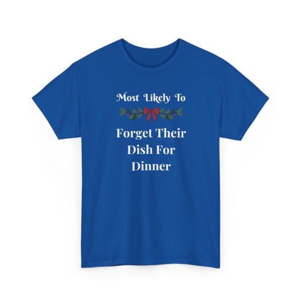 1617595541706342771_2048.jpeg Unisex t-shirt from Twisted Angell with the sarcastic phrase “Most Likely To Forget Dish For Dinner” printed on the front.