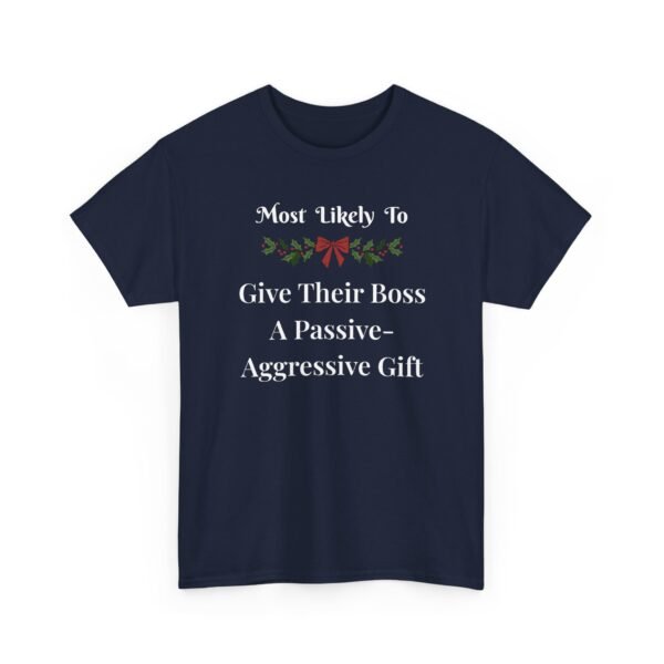 Unisex t-shirt from Twisted Angell with the sarcastic phrase “Most Likely To Give Their Boss A Passive-Aggressive Gift” printed on the front.
