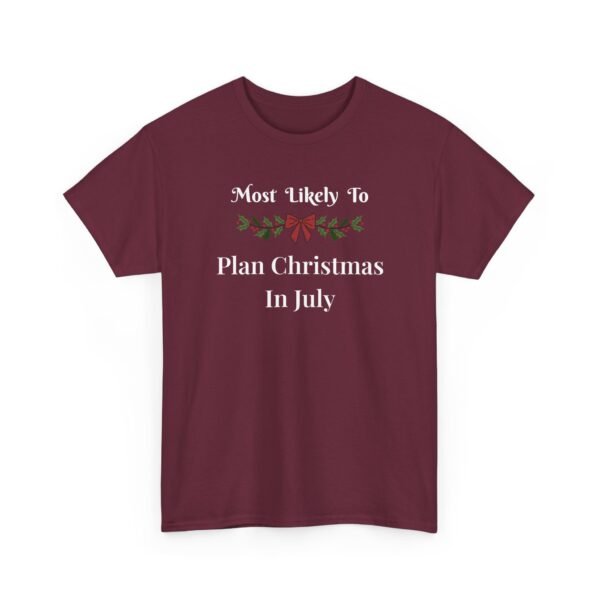 Unisex t-shirt from Twisted Angell with the sarcastic phrase “Most Likely To Plan Christmas In July” printed on the front.