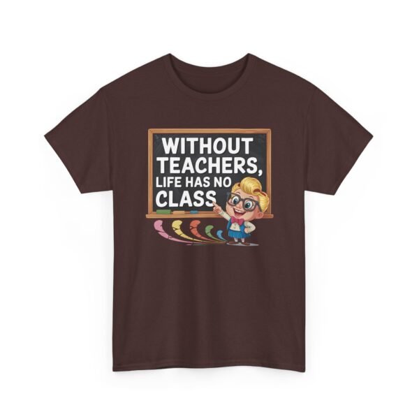 Unisex t-shirt from Twisted Angell with the sarcastic phrase “Without Teachers, Life Has No Class” printed on the front.