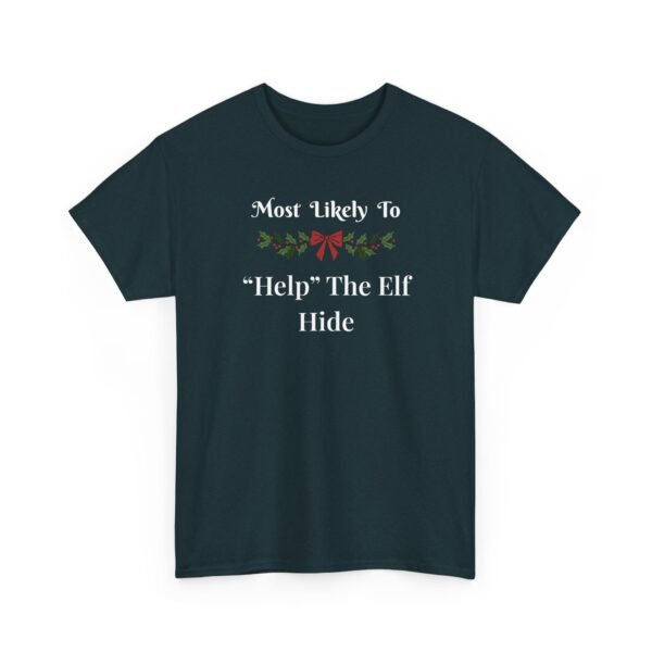 Unisex t-shirt from Twisted Angell with the sarcastic phrase “Most Likely To Help The Elf Hide” printed on the front.