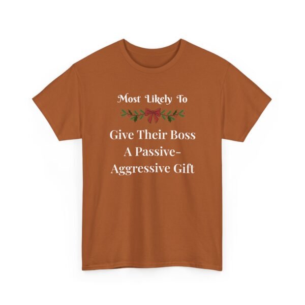 Unisex t-shirt from Twisted Angell with the sarcastic phrase “Most Likely To Give Their Boss A Passive-Aggressive Gift” printed on the front.