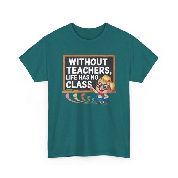 Unisex t-shirt from Twisted Angell with the sarcastic phrase “Without Teachers, Life Has No Class” printed on the front.
