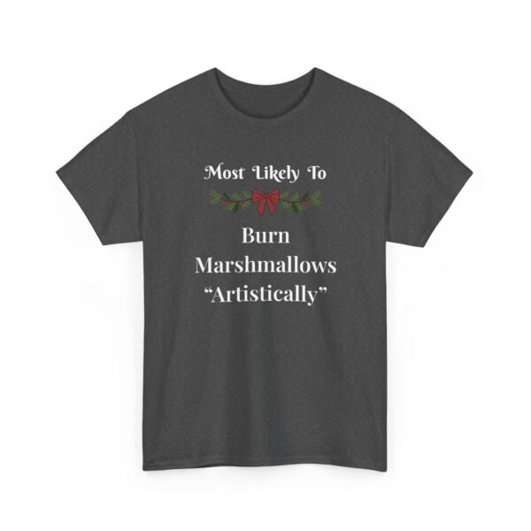 Unisex t-shirt from Twisted Angell with the sarcastic phrase “Most Likely To Burn Marshmallows "Artistically” printed on the front.
