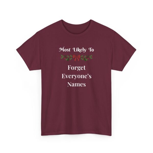 Unisex t-shirt from Twisted Angell with the sarcastic phrase “Most Likely To Forget Everybody's Names” printed on the front.