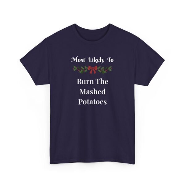 Unisex t-shirt from Twisted Angell with the sarcastic phrase “Most Likely To Burn The Mashed Potatoes” printed on the front.