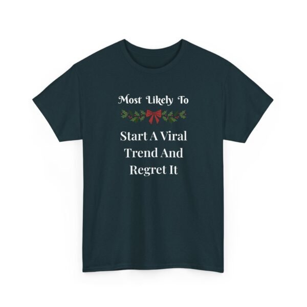 Unisex t-shirt from Twisted Angell with the sarcastic phrase “Most Likely To Start A Viral Trend And Regret It” printed on the front.