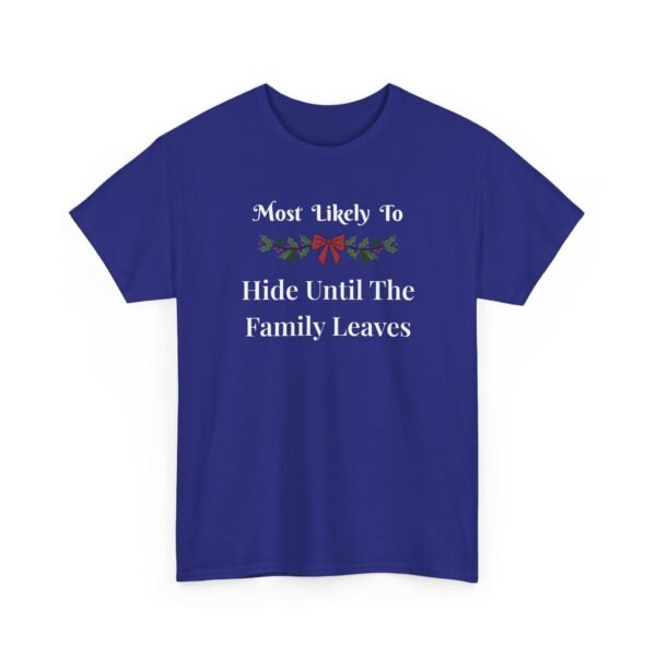 Unisex t-shirt from Twisted Angell with the sarcastic phrase “Most Likely To Hide Until The Family Leaves” printed on the front.