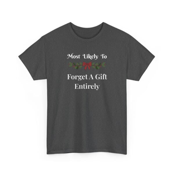 Unisex t-shirt from Twisted Angell with the sarcastic phrase “Most Likely To Forget A Gift Entirely” printed on the front.