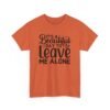 Unisex t-shirt from Twisted Angell with the sarcastic phrase “It's A Beautiful Day To Leave Me Alone” printed on the front.