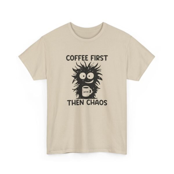 16345537537964217885_2048.jpeg Unisex t-shirt from Twisted Angell with the sarcastic phrase “Coffee First Then Chaos” printed on the front.