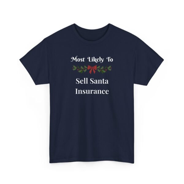 Unisex t-shirt from Twisted Angell with the sarcastic phrase “Most Likely To Sell Santa Insurance” printed on the front.