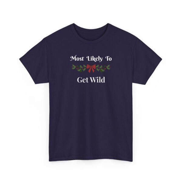 Unisex t-shirt from Twisted Angell with the sarcastic phrase “Most Likely to Get Wild” printed on the front.