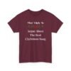 Unisex t-shirt from Twisted Angell with the sarcastic phrase “Most Likely To Argue About The Best Christmas Song” printed on the front.