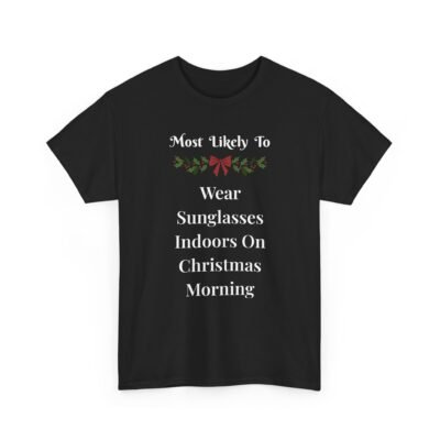 Unisex t-shirt from Twisted Angell with the sarcastic phrase “Most Likely To Wear Sunglasses Indoors On Christmas Morning” printed on the front.