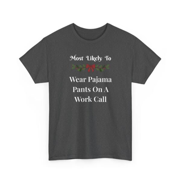 Unisex t-shirt from Twisted Angell with the sarcastic phrase “Most Likely To Wear Pajama Pants On A Work Call” printed on the front.