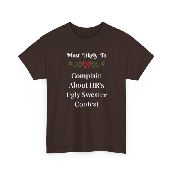Unisex t-shirt from Twisted Angell with the sarcastic phrase “Most Likely To Complain About HR's Ugly Sweater Contest” printed on the front.