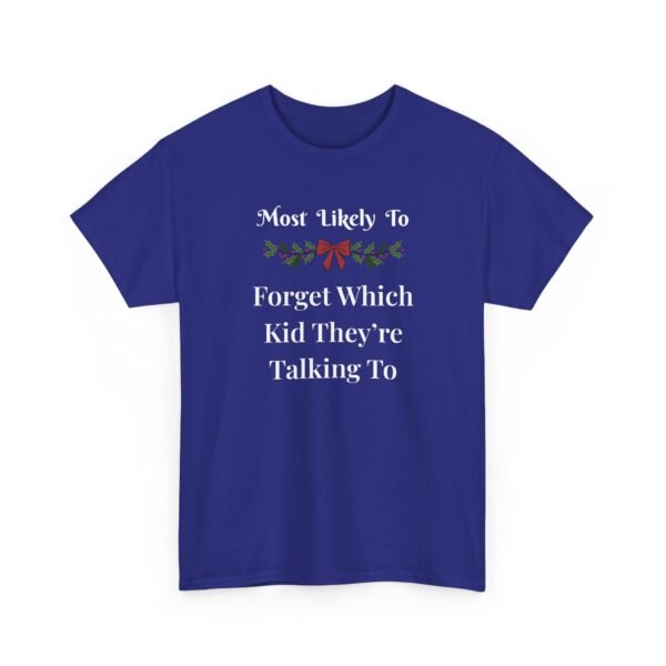 Unisex t-shirt from Twisted Angell with the sarcastic phrase “Most Likely To Forget Which Kid They're Talking To” printed on the front.