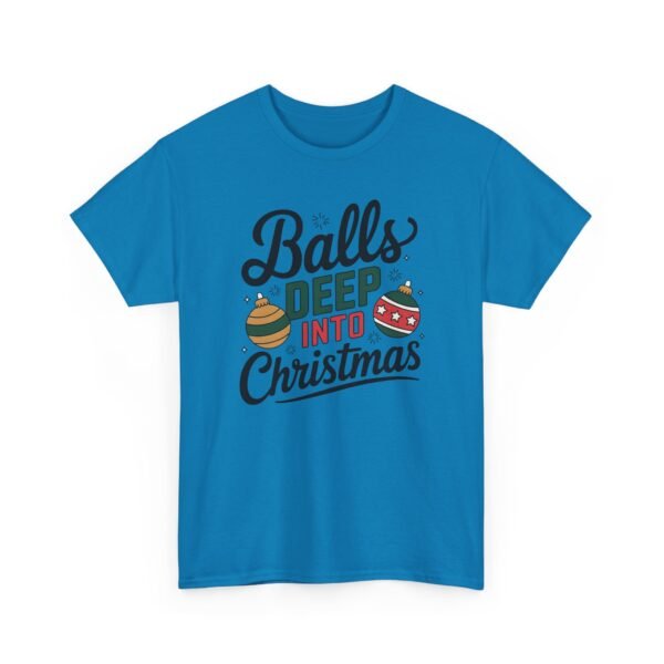 Unisex t-shirt from Twisted Angell with the sarcastic phrase “Balls Deep Into Christmas” printed on the front.
