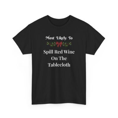 16437556105493623509_2048-1.jpeg Unisex t-shirt from Twisted Angell with the sarcastic phrase “Most Likely To Spill Red Wine On The Tablecloth” printed on the front.
