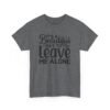 Unisex t-shirt from Twisted Angell with the sarcastic phrase “It's A Beautiful Day To Leave Me Alone” printed on the front.