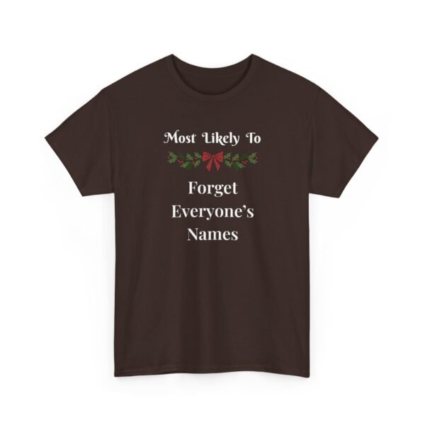 Unisex t-shirt from Twisted Angell with the sarcastic phrase “Most Likely To Forget Everybody's Names” printed on the front.