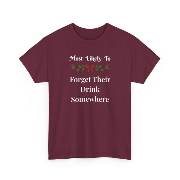 Unisex t-shirt from Twisted Angell with the sarcastic phrase “Most Likely To Forget Their Drink Somewhere” printed on the front.