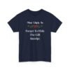 Unisex t-shirt from Twisted Angell with the sarcastic phrase “Most Likely To Forget To Hide The Gift Receipt” printed on the front.