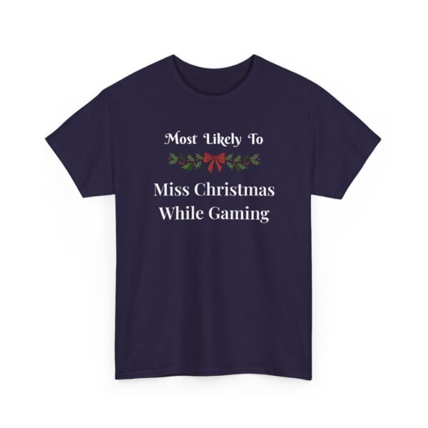16505053766820018674_2048.jpeg Unisex t-shirt from Twisted Angell with the sarcastic phrase “Most Likely To Miss Christmas While Gaming” printed on the front.